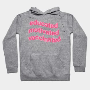 Educated motivated vaccinated Hoodie